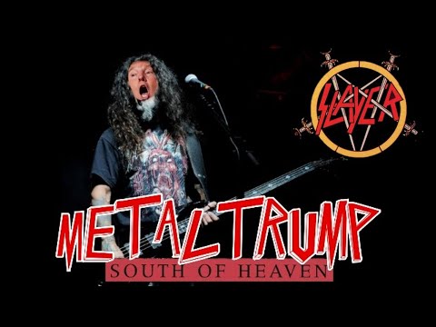 MetalTrump - South Of Heaven (Slayer)
