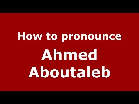 How to pronounce Ahmed Aboutaleb (Arabic/Morocco) - PronounceNames.com