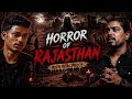 Rajasthan Ke Asli Horror Experiences Ft Dheeru Horrorstories TYP