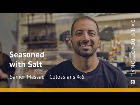 Seasoned with Salt | Colossians 4:6 | Our Daily Bread Video Devotional