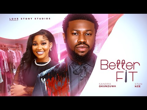 BETTER FIT | LATEST 2025 FAITH BASED MOVIE STARRING STAN NZE AND SANDRA OKUNZUWA #faithbased #movie