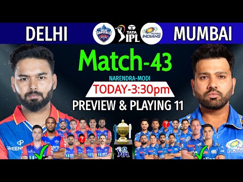 IPL 2024 Match-43 | Delhi Vs Mumbai Details & Playing 11 | DC Vs MI IPL 2024 | MI Vs DC IPL 2024 |