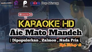 Download lagu Karaoke Aie Mato Mandeh | Zalmon | Pop Minang | Nada Pria | Korg Pa600| mp3