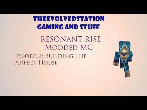 Resonant Rise Modpack: Episode 2-- Perfect House(Building)