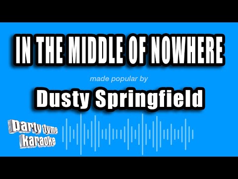 In The Middle Of Nowhere - Dusty Springfield