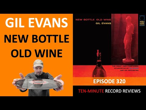 Gil Evans - New Bottle Old Wine (Episode 320)