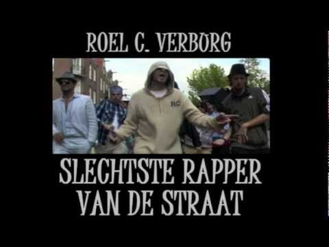 Slechtste Rapper Van De Straat (Rijmend) - Roel C. Verburg