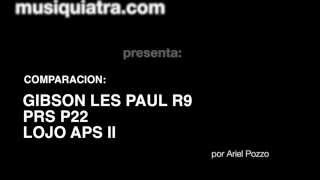 Video thumbnail for COMPARACION: Gibson LP R9   PRS P22   Lojo APS II by Ariel Pozzo