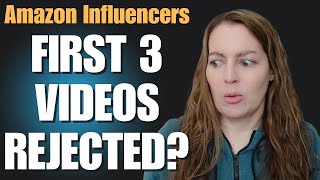 5 Reasons Your First 3 Amazon Influencer Videos Got Rejected (Avoid These Mistakes!)