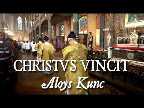 CHRISTUS VINCIT - Aloys Kunc - fête du Christ-Roi 2022