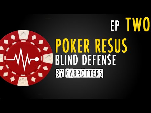 Poker Resus With Carroters: Ep 2 - Blind Defense