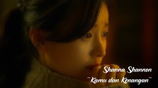 Download lagu Kamu dan Kenangan ~ Shanna Shannon [FMV 20th Century Girl] Vidio Clip mp3
