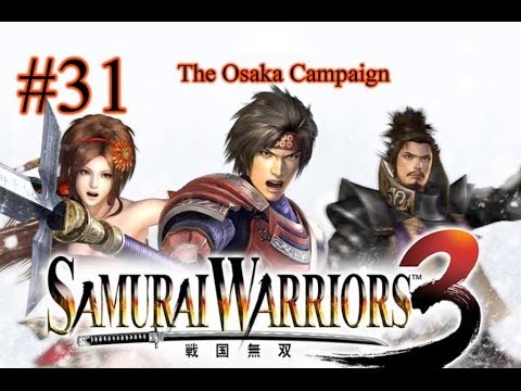 Samurai Warriors 3 Episode 31 - The Osaka Campaign