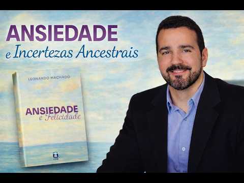 Anxiety and Ancestral Uncertainties - Leonardo Machado