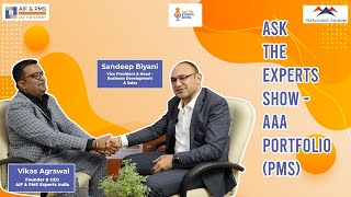 Ask the Expert Show – AAA Portfolio (PMS) – Sandeep Biyani | Vikas Agrawal