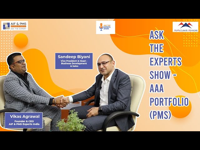 Ask the Expert Show – AAA Portfolio (PMS) – Sandeep Biyani | Vikas Agrawal