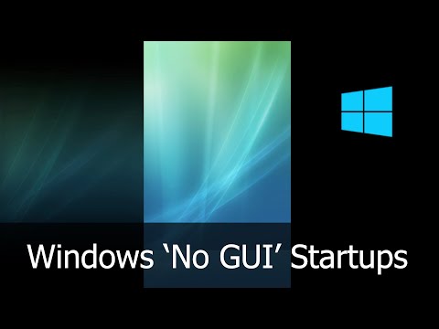 Windows ‘No GUI’ Startups!