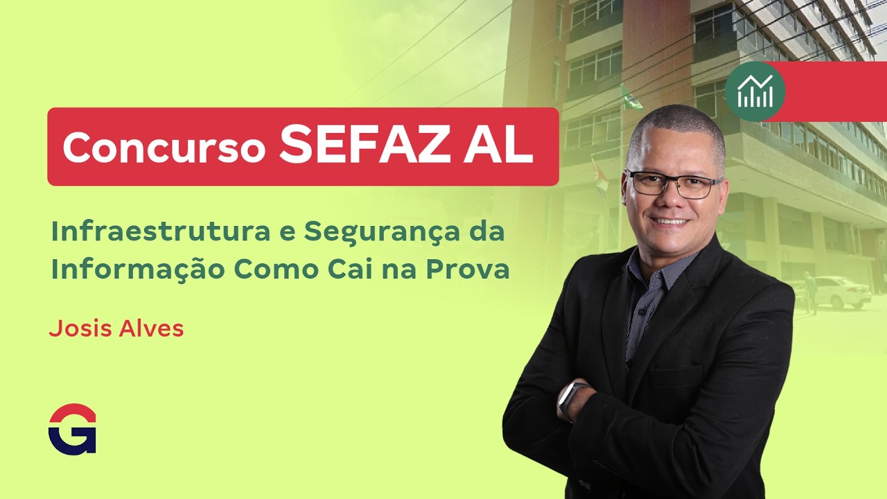 Concurso SEFAZ AL 2026: Infraestrutura e Segurança da Informação Como Cai na Prova