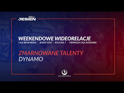 LIGA BEMOWSKA / JESIEŃ 2020 / ZMARNOWANE TALENTY - DYNAMO