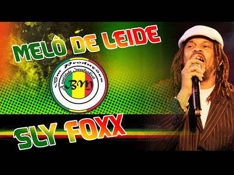 MELÔ DE LEIDE  -  SLY FOXX