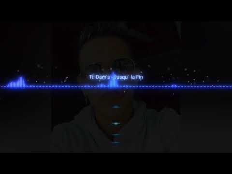 Tii Dam's Jusqu'à la fin