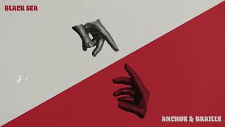 Anchor &amp; Braille - BLACK SEA