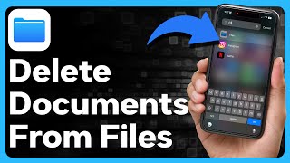 How To Delete Documents From Files On iPhone