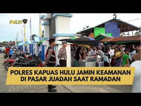 POLRES KAPUAS HULU JAMIN KEAMANAN DI PASAR JUADAH SAAT RAMADAN