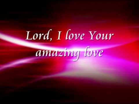 Your Amazing Love video