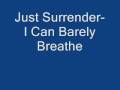 Just Surrender-I Can Barely Breathe(with lyrics ...