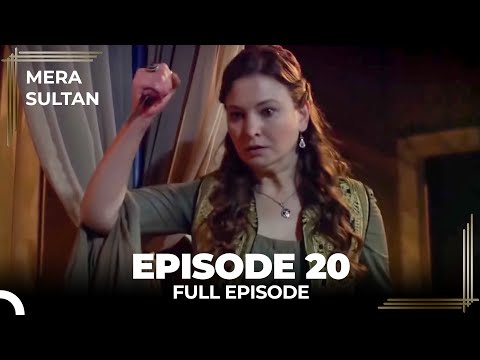 Mera Sultan - Episode 20 (Urdu Dubbed)