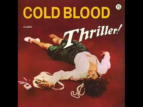 Cold Blood - Baby I Love You - Thriller (1973)