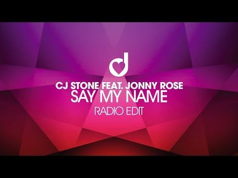 CJ Stone feat. Jonny Rose – Say My Name (Radio Edit)