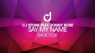 CJ Stone feat. Jonny Rose – Say My Name (Radio Edit)