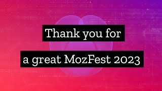 Thank you for a great MozFest 2023
