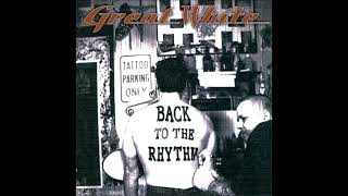 Great White - Back to the Rhythm -  (Back to the Rhythm 2007) - Classic Rock - Lyrics