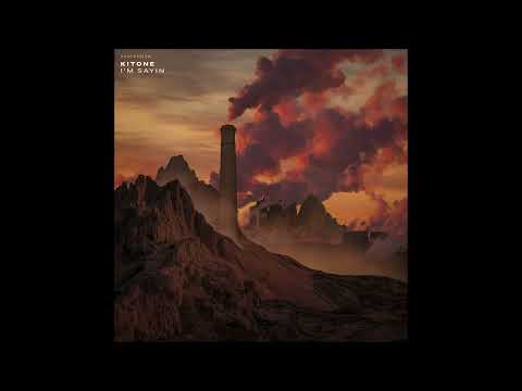 Kitone - "I’m Sayin" OFFICIAL VERSION