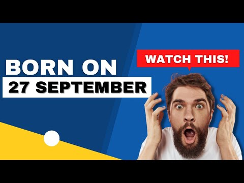 Born on the 27th of September | This is the SECRET OF YOU | Happy Birthday