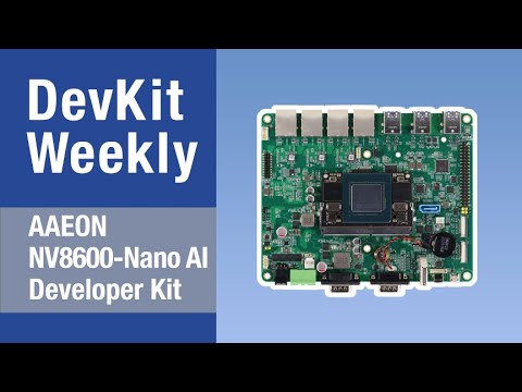 DevKit Weekly: AAEON NV8600-Nano AI DevKit