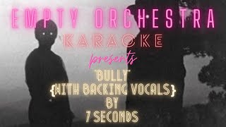 7 Seconds - Bully {with backing vocals} (KARAOKE)