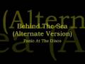 Panic At The Disco - Behind The Sea (Alternate ...