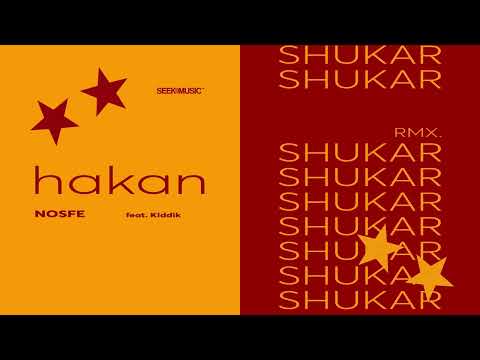 NOSFE - HAKAN SHUKAR  (feat. Kiddik)