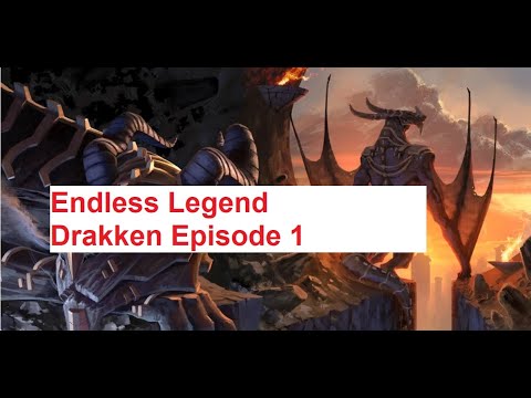 Endless Legend: Drakken Episode 1