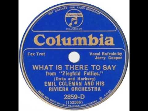 Emil Coleman & His Riviera Orchestra & Jerry Cooper - What Is There To Say