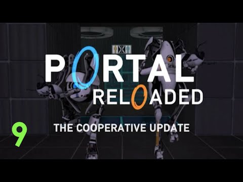 Portal Reloaded Playthrough: Episode 9: Cooperative Update, Chambers 11 - 16
