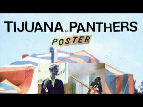Tijuana Panthers - 'Poster' LP (Full Album Stream)