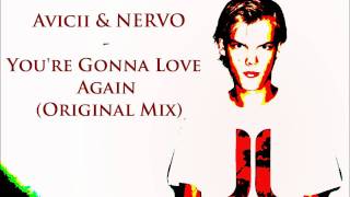 Avicii &amp; NERVO - You&#39;re Gonna Love Again (Original Mix)