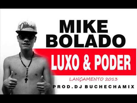 Mc Mike Bolado  -  Luxo e Poder - DJ BUCHECHA MIX