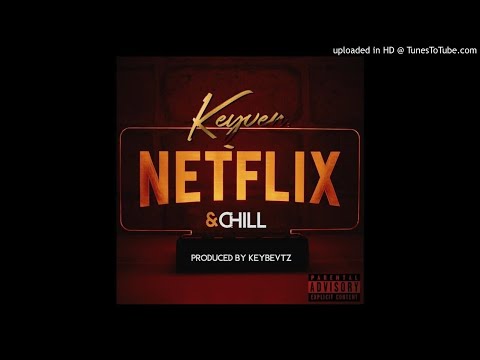 Keyven - Netflix And Chill (Audio)