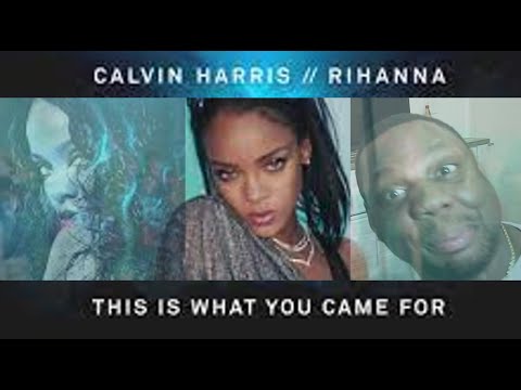 Calvin Harris - This Is What You Came For Ft. Rihanna "CALVIN DONT MISS"  {W.C.W.} | FIRST REACTION